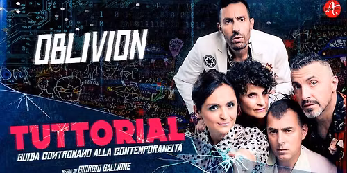 OBLIVION "TUTTORIAL" - Teatro Goldoni, Venezia
