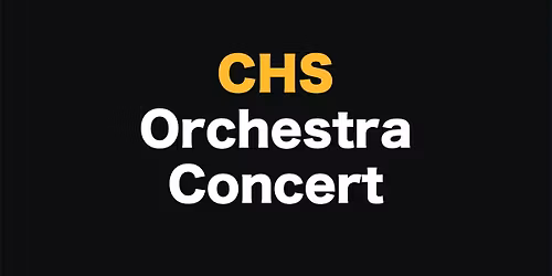 CHS Symphony & Philharmonic Orchestras Spring Concert