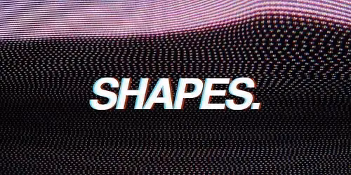 Shapes. 0416 Sessions