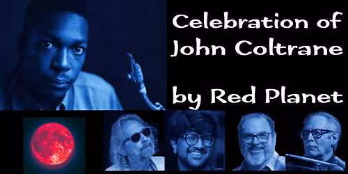 Celebration of John Coltrane by Red Planet