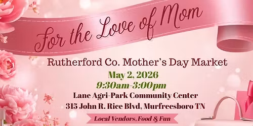 Rutherford Co. Mother's Day Market, 'For the Love of Mom'