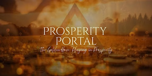 Prosperity Portal: the Golden Hour