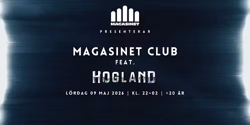 Magasinet Club Feat. Hogland | Magasinet Falun