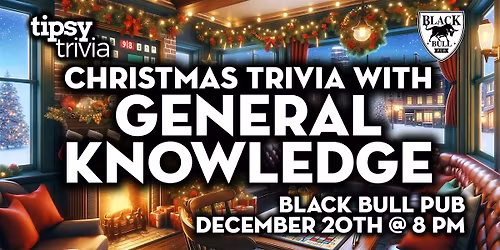Calgary: Black Bull Pub - General Knowledge w\/Christmas - Dec 20, 8pm