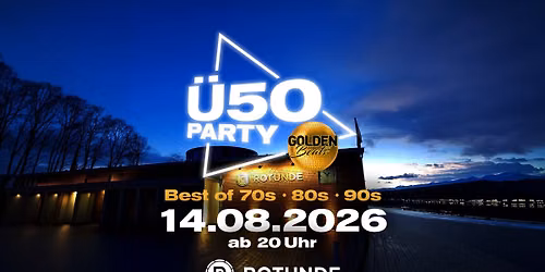 Golden Beats \u00dc50 Party \u2013 in der Rotunde (AUSVERKAUFT!)