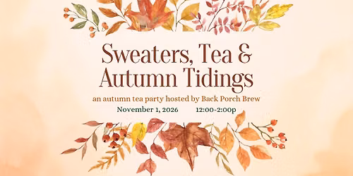 Sweaters, Tea & Autumn Tidings Tea Party