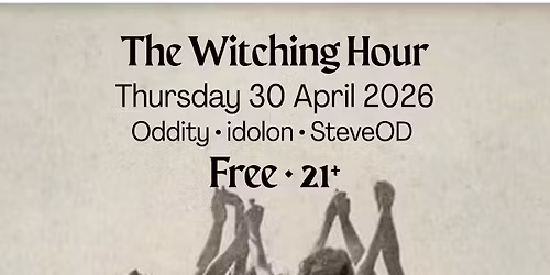 The Witching Hour -- Thursday 30 April 2026