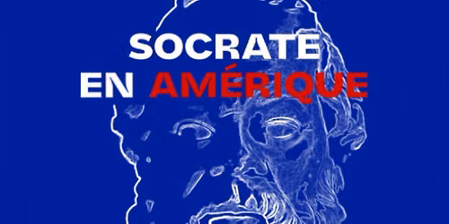 Spectacle "Socrate en Am\u00e9rique" et table-ronde (gratuit sur inscription)