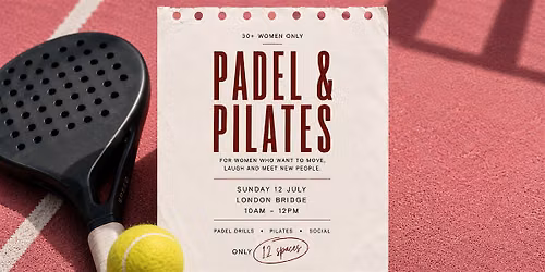 Padel & Pilates (women 30+ only)