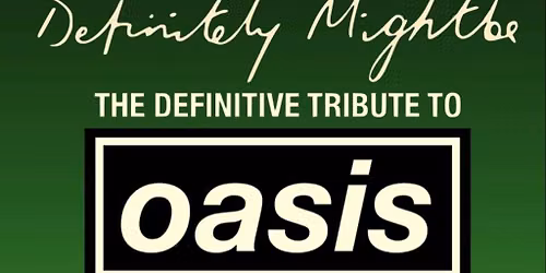 Definitely Mightbe - Oasis Tribute Band