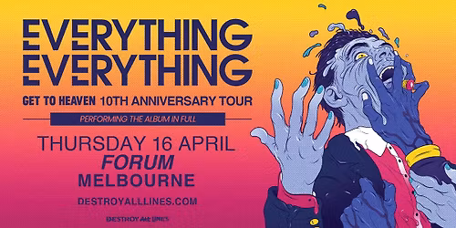 Everything Everything \/\/ Melbourne \/\/ Get To Heaven 10th Anniversary Tour \/\/ Forum \/\/ 18+