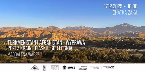 Turkmenistan i Afganistan \u2013 wyprawa przez krain\u0119 piasku, g\u00f3r i ognia | ACKiM UMCS Chatka \u017baka