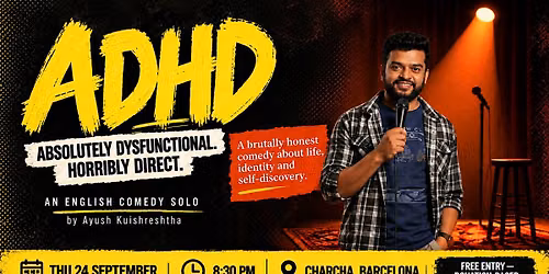 ADHD \u2014 Absolutely Dysfunctional. Horribly Direct. An English Comedy Show