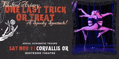 Vaulted Aviary Presents: One Last Trick or Treat: A Spooky Spectacle ***Doors: 7:30pm***
