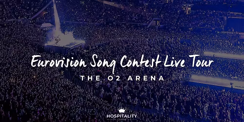 Eurovision Song Contest Live Tour | The O2 Arena | June 2026