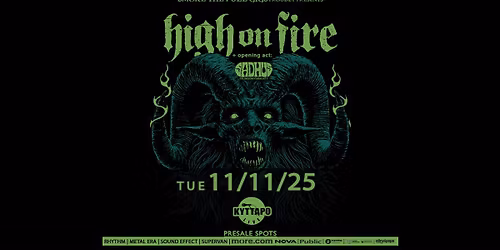 HIGH ON FIRE w\/ Sadhus live @ Kyttaro || Tue 11\/11\/25