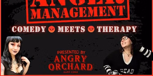 Anger Management: Comedy Meets Therapy presented by Angry Orchard