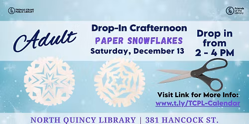 Adult Drop-In Crafternoon @ North Quincy: Paper Snowflakes