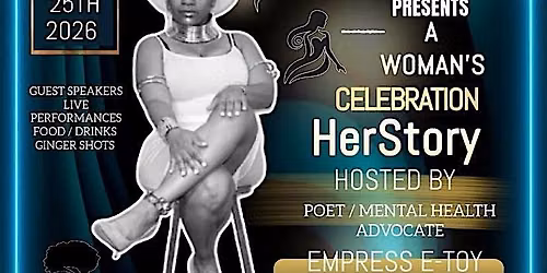 WEGOTWORK2DO PRESENTS HerStory  A Women\u2019s Celebration