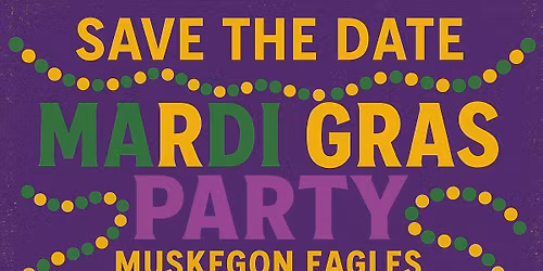 SAVE THE DATE! MARDI GRAS PARTY!