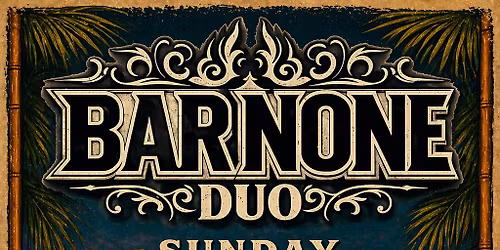 Bar None Duo @ The Tiki Bar 