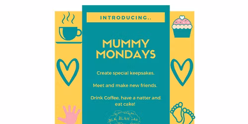 Mummy Mondays!