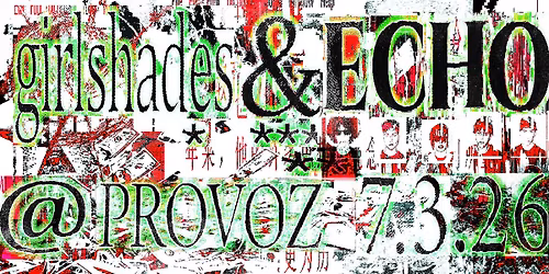 girlshades & Echo record label na Provoze | Ostrava