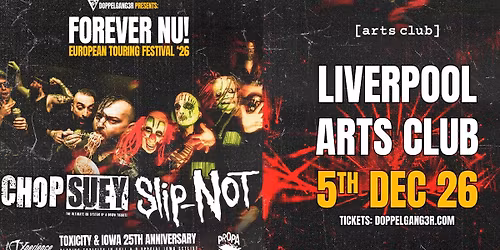 FOREVER NU - 25th anniversary of Toxicity &amp; Iowa special! Chop Suey, Slip-Not, A7Xperience, Propa Roach