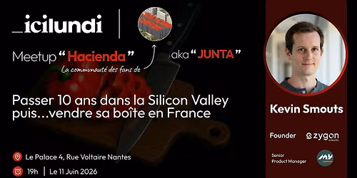 Meetup "Hacienda" avec Kevin Smouts : 10 ans dans la Silicon Valley