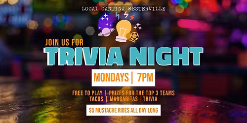 \ud83e\udde0 Tacos, Tequila, & Trivia: Monday Nights at Local Cantina Westerville