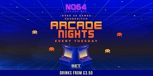 Arcade Nights @ NQ64 Shoreditch Tuesday 29th September