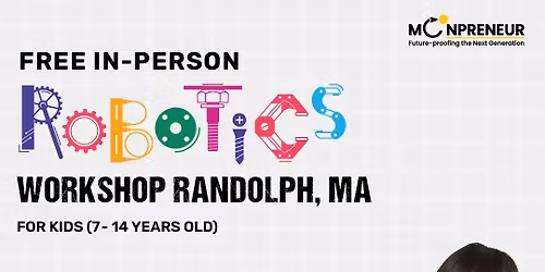 In-person Free Robotics Workshop For Kids at Randolph, MA (7-14yrs)