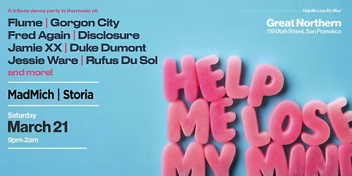 Help Me Lose My Mind: MadMich + Storia | Tribute Party