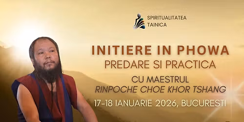 Curs PHOWA\ufeff cu Rinpoche Choe Khor Tshang\ufeff 17\u201318 ianuarie 2026, \ufeff Bucure\u0219ti, la sala