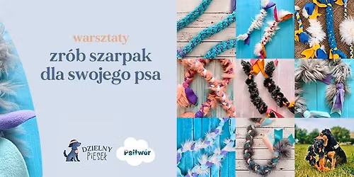 Warsztaty - zr\u00f3b szarpaki dla swojego psa!