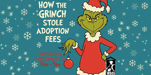 How the Grinch Stole Adoption Fees Event at HSCI