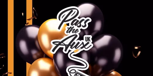 Pass the Aux UK Vol: 5 - 1 year Anniversary