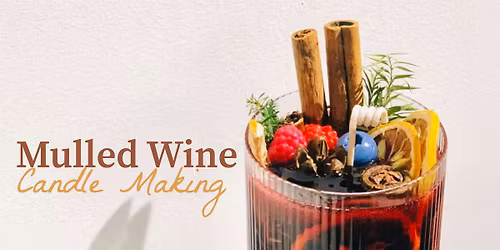 Holiday Edition: Mulled Wine Candle Making