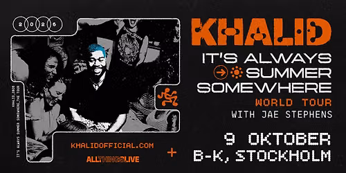 Khalid: It's Always Summer Somewhere Tour, special guest: Jae Stephens