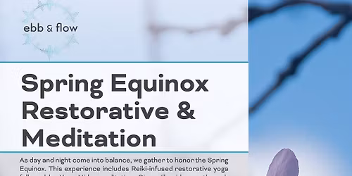 Spring Equinox Reiki Restorative & Meditation Sound Journey