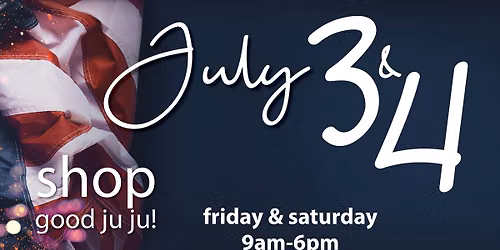 Good Ju Ju July 2026 Sale
