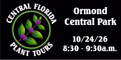 Central Florida Plant Tours - Ormond Central Park