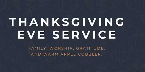 Thanksgiving Eve Service