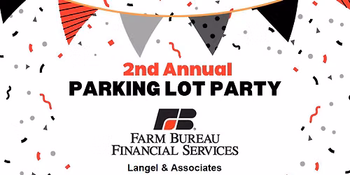 2nd Annual Parking Lot Party Hosted by Langel & Associates - Farm Bureau Financial Services 