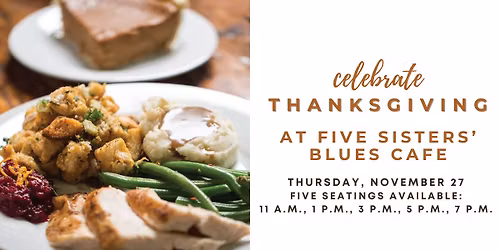 Thanksgiving Day at Five Sisters\u2019 Blues Caf\u00e9