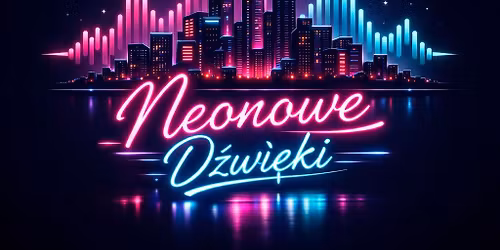 Koncert Neonowe D\u017awi\u0119ki 