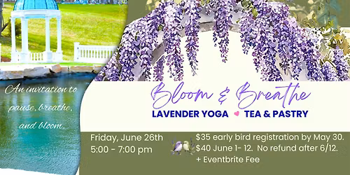 BLOOM & BREATHE - Lavender Yoga * Tea & Pastry