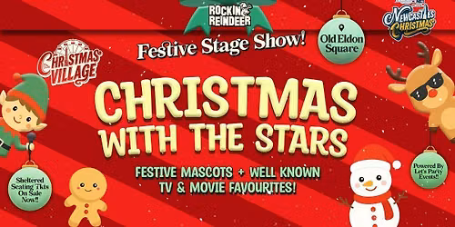 Tuesday 22nd December (2026) \/ Christmas With The Stars at Rockin' Reindeer \ud83c\udfb8\ud83e\udd8c Christmas Village Newcastle