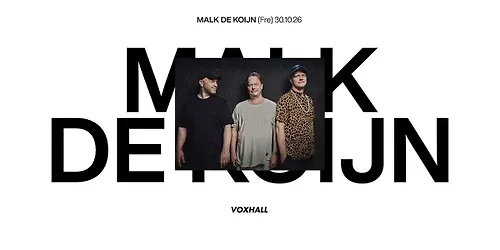 Få billetter Malk De Koijn på VoxHall