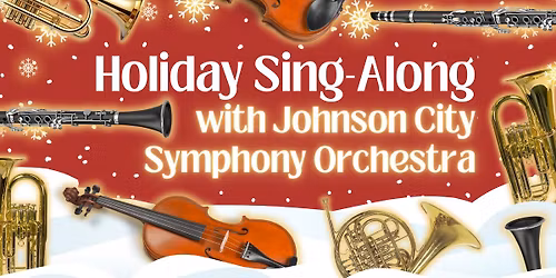 Holiday Sing-Along with Johnson City Symphony Orchestra